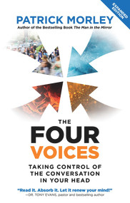 The Four Voices (Taking Control of the Conversation in Your Head) by Patrick Morley, 9780578308876