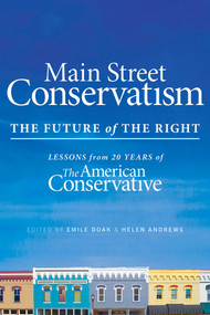 Main Street Conservatism (The Future of the Right) by Helen Andrews, Emile Doak, 9781645720683