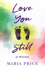 Love You Still by Maria Price, 9781949116656