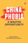 ChinaPhobia (A Wasted Opportunity) by Karim Alwadi, Mohammed Kheir Alwadi, 9789815017717