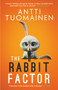 The Rabbit Factor by Antti Tuomainen, David Hackston, 9781913193874