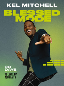 Blessed Mode (90 Days to Level Up Your Faith (A 90-Day Devotional)) by Kel Mitchell, 9781400229185