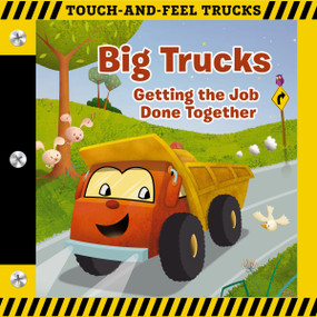 Big Trucks: A Touch-and-Feel Book (Getting the Job Done Together) by Thomas Nelson, 9781400310586