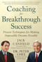 Coaching for Breakthrough Success: Proven Techniques for Making Impossible Dreams Possible by Peter Chee, Jack Canfield, 9780071804639