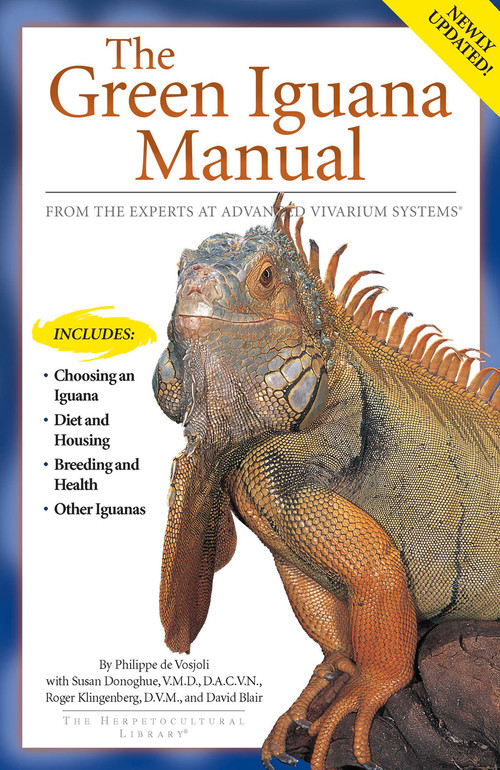 The Green Iguana Manual by Philippe de Vosjoli, Susan Donoghue, Roger Klingenberg, David Blair, 9781882770670