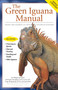 The Green Iguana Manual by Philippe de Vosjoli, Susan Donoghue, Roger Klingenberg, David Blair, 9781882770670