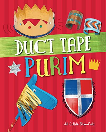 Duct Tape Purim by Jill Colella Bloomfield, 9781541534698