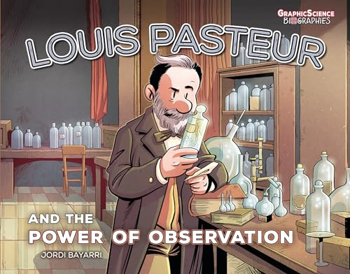 Louis Pasteur and the Power of Observation by Jordi Bayarri Dolz, Jordi Bayarri Dolz, 9781728442907