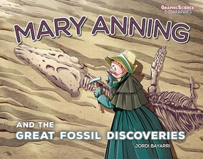 Mary Anning and the Great Fossil Discoveries by Jordi Bayarri Dolz, Jordi Bayarri Dolz, 9781728442921
