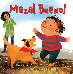 Mazal Bueno! by Sarah Aroeste, Taia Morley, 9781728445588