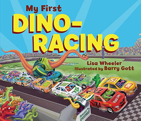 My First Dino-Racing by Lisa Wheeler, Barry Gott, 9781728446202