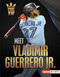 Meet Vladimir Guerrero Jr. (Toronto Blue Jays Superstar) by David Stabler, 9781728458243