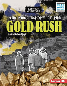 The Real History of the Gold Rush by Anitra Butler-Ngugi, 9781728475851