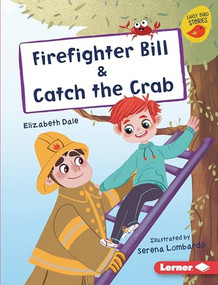 Firefighter Bill & Catch the Crab by Elizabeth Dale, Serena Lombardo, 9781728476445