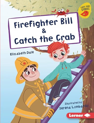 Firefighter Bill & Catch the Crab by Elizabeth Dale, Serena Lombardo, 9781728476445