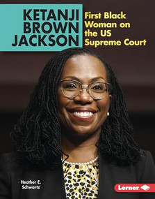 Ketanji Brown Jackson (First Black Woman on the US Supreme Court) by Heather E. Schwartz, 9781728476599