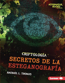 Secretos de la esteganografía (Secrets of Steganography) (Spanish Edition) by Rachael L. Thomas, 9781728477268