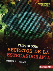 Secretos de la esteganografía (Secrets of Steganography) (Spanish Edition) - 9781728478050 by Rachael L. Thomas, 9781728478050