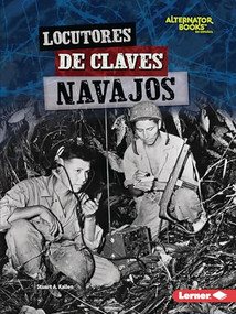 Locutores de claves navajos (Navajo Code Talkers) (Spanish Edition) - 9781728478081 by Stuart A. Kallen, 9781728478081