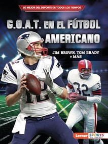 G.O.A.T. en el fútbol americano (Football's G.O.A.T.) (Jim Brown, Tom Brady y más) (Spanish Edition) - 9781728478159 by Joe Levit, 9781728478159