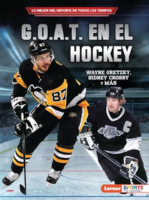 G.O.A.T. en el hockey (Hockey's G.O.A.T.) (Wayne Gretzky, Sidney Crosby y más) (Spanish Edition) - 9781728478166 by Jon M. Fishman, 9781728478166