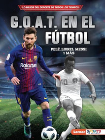 G.O.A.T. en el fútbol (Soccer's G.O.A.T.) (Pelé, Lionel Messi y más) (Spanish Edition) - 9781728478173 by Jon M. Fishman, 9781728478173