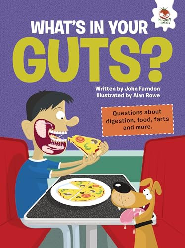 What's in Your Guts? (Questions about Digestion, Food, Farts, and More) by John Farndon, Alan Rowe, 9781915461056