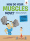 How Do Your Muscles Move? (Questions about Bones, Skin, Hair, and More) by John Farndon, Alan Rowe, 9781915461070
