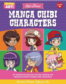 Let's Draw Manga Chibi Characters (An adventurous journey into the amazing and awesome world of manga chibi characters!) by Samantha Whitten, 9780760380888