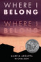 Where I Belong - 9781728492889 by Marcia Argueta Mickelson, 9781728492889