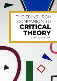 The Edinburgh Companion to Critical Theory - 9781399508841 by Stuart Sim
