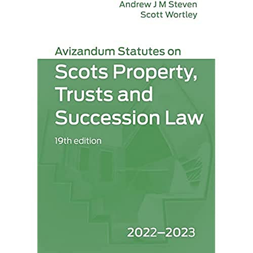 Avizandum Statutes on Scots Property, Trusts & Succession Law (2022-2023) by Andrew J. M. Steven, Scott Wortley, 9781399514613