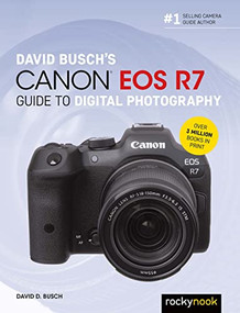 David Busch's Canon EOS R7 Guide to Digital Photography by David D. Busch, 9781681989495