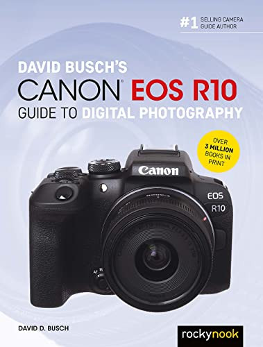 David Busch's Canon EOS R10 Guide to Digital Photography by David D. Busch, 9781681989532