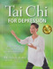 Tai Chi for Depression (A 10-Week Program to Empower Yourself and Beat Depression) by Aihan Kuhn, 9781594395208