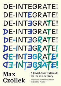 De-Integrate! (A Jewish Survival Guide for the 21st Century) by Max Czollek, Jon Cho-Polizzi, 9781632063182