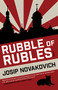 Rubble of Rubles by Josip Novakovich, 9781950539642