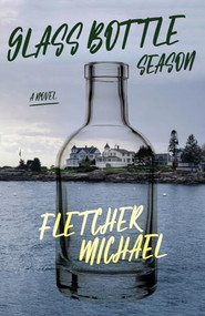 Glass Bottle Season by Fletcher Michael, 9781684429417