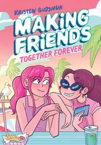 Making Friends: Together Forever: A Graphic Novel (Making Friends #4) - 9781338630831 by Kristen Gudsnuk, Kristen Gudsnuk, 9781338630831
