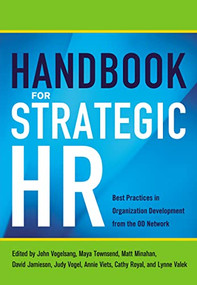 Handbook for Strategic HR (Best Practices in Organization Development from the OD Network) by John Vogelsang PhD, Maya Townsend, Matt Minahan, David Jamieson, Judy Vogel, Annie Viets, Cathy Royal, Lynne Valek, 9781400239153