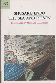 The Sea and Poison (A Novel) by Shusaku Endo, Michael Gallagher, 9780811211987