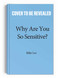 Why Are You So Sensitive? (Understanding Everyday, Oops-I-Didn't-Mean-To Microagressions) by Billie Lee, 9781524873493