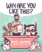 Why Are You Like This? (An ArtbyMoga Comic Collection) by Meg Adams, 9781524874261
