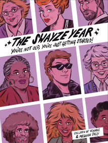 The Swayze Year (You're Not Old, You're Just Getting Started!) by Colleen AF Venable, Meghan Daly, 9781524875114