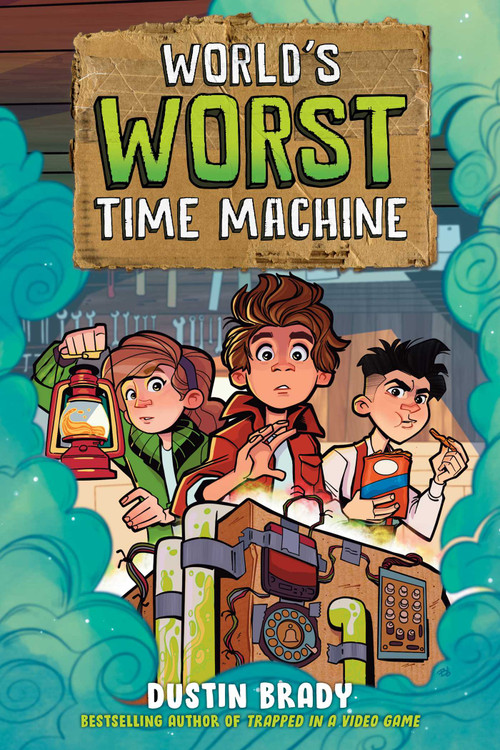 World's Worst Time Machine by Dustin Brady, Dave Bardin, 9781524877088