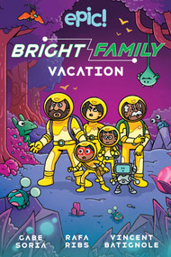 The Bright Family: Vacation - 9781524878696 by Gabe Soria, Ribs Rafa, 9781524878696