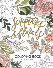 Scriptures and Florals Coloring Book by Allison Loveall, 9781524878740