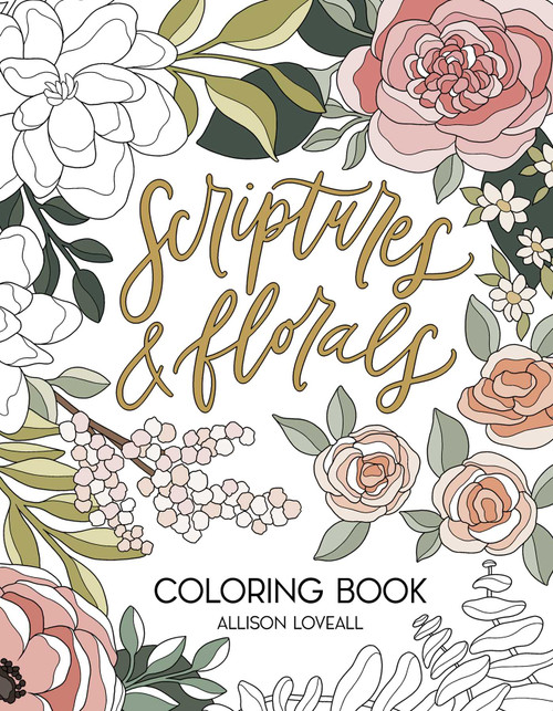 Scriptures and Florals Coloring Book by Allison Loveall, 9781524878740