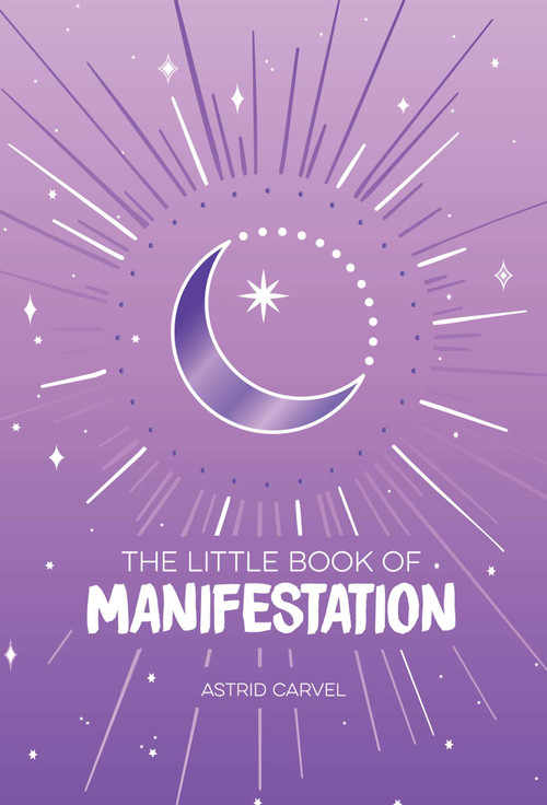 The Little Book of Manifestation by Astrid Carvel, 9781524880231