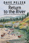 Return to the River (Reflections on Life Choices During a Pandemic) by Dave Pelzer, 9780757324543